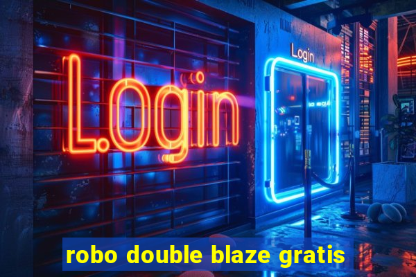 robo double blaze gratis